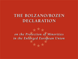 Bolzano/Bozen Declaration on the protection of minorities in the enlarged European Union
